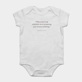 "The only true wisdom is in knowing you know nothing." - Socrates Inspirational Quote Baby Bodysuit